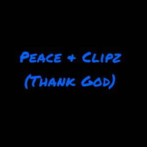 Peace & Clipz (Thank God) [Re-Mastered]