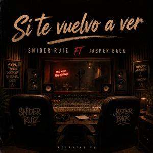 Dime si te vuelvo a ver (Snider) (feat. Jasper back)