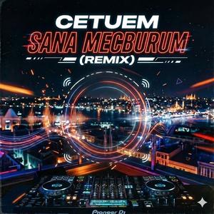 SANA MECBURUM (Remix)