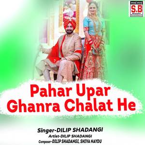 Pahar Upar Ghanra Chalat He