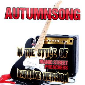 Autumnsong (In the Style of Manic Street Preachers) [Karaoke Version]