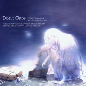 Don't Care(SKYLINE Acoustic Mix)