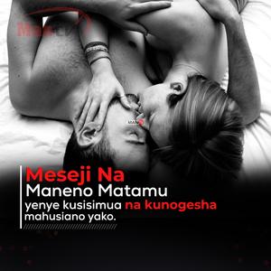 Meseji Na maneno Matamu yenye kusisimua na kunogesha mahusiano yako