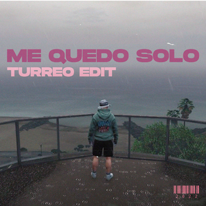 Me Quedo Solo (Turreo Edit)
