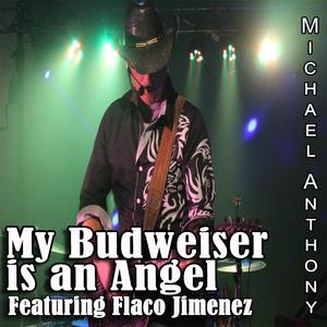 My Budweiser is an Angel (feat. Flaco Jimenez) (Radio Edit)