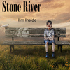 Stone River - I'm Inside