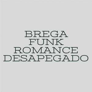 BREGA FUNK ROMANCE DESAPEGADO (FUNK REMIX)