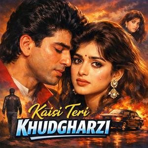 Kaisi Teri Khudgharzi