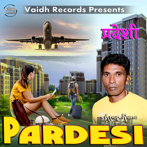 Pardesi_Anup Rana