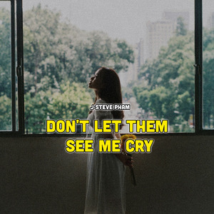 Don't Let Them See Me Cry