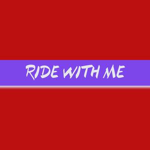 Ride with me