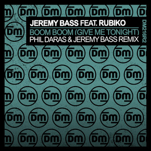 Boom Boom (Give Me Tonight) (Phil Daras & Jeremy Bass Remix)