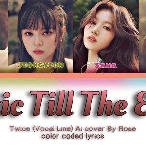 AI Nayeon Jeongyeon Sana Jihyo Toxic Till The End