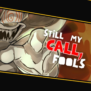 Still My Call, Fools