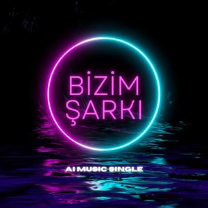 Bizim Şarkı