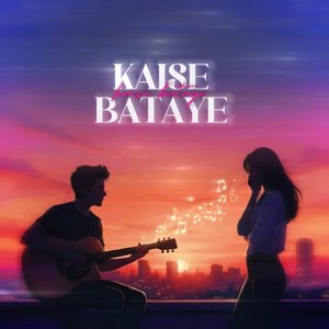 Kaise Bataye