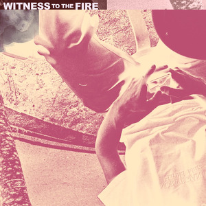 Witness To The Fire