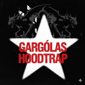 GARGOLA (Hoodtrap)
