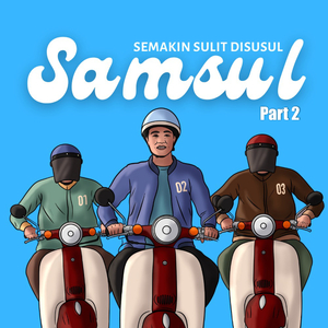 Samsul, Pt. 2 (Semakin Sulit Disusul)