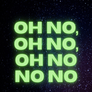 Oh no, Oh no