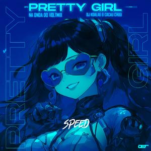 PRETTY GIRL NA ONDA DO VOLTMIX (SPEED + REVERB)