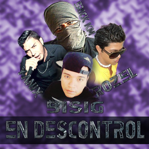 En Descontrol (feat. Erick Km, Rozel, Bisig)