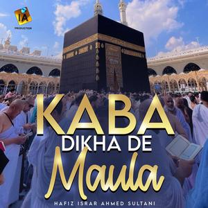 Kaba Dikha De Maula