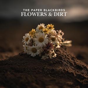 Flowers & Dirt