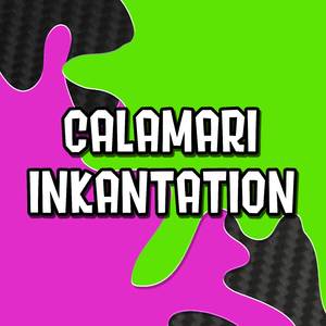 Calamari Inkantation (From "Splatoon") (Y-MIX)