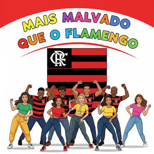 MAIS MALVADO QUE O FLAMENGO
