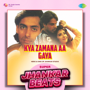 Kya Zamana Aa Gaya - Super Jhankar Beats