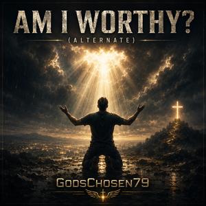 Am I Worthy? (Alternate)