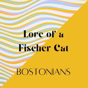 Love of a Fisher Cat (feat. Bostonians)