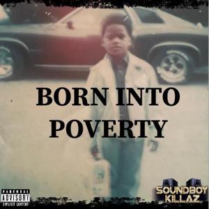 Born Into Poverty (feat. Phil Da Pain)