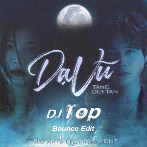 Tang Duy Tan & BAE - Da Vu (DJ Top Bounce Edit)