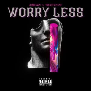 Worry Less (feat. Jo$hawn)