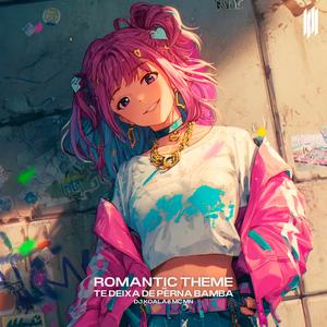 ROMANTIC THEME x TE DEIXA DE PERNA BAMBA