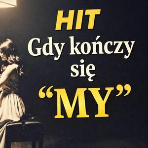 Gdy kończy się „my”