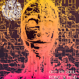 Out My Soul, Robotic Mind