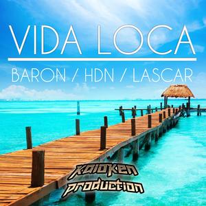 Vida loca (feat. Lascar & HDN)