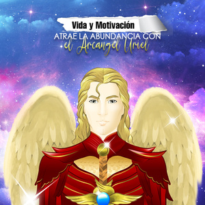 Atrae la Abundancia con el Arcángel Uriel