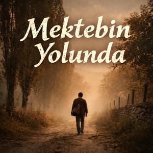 Mektebin Yolunda