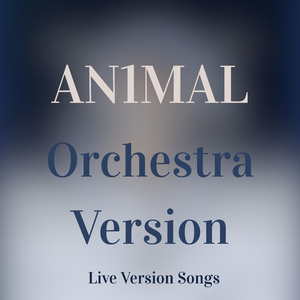 AN1MAL (Orchestra Version)