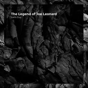 The Legend of Joe Leonard