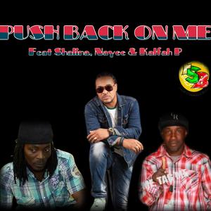 Push Back on Me (feat. Shalina, Nayee & Kalfah P)