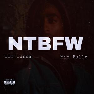 NTBFW (feat. Tim Turna)