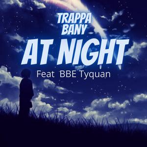 At Night (feat. Bbe Tyquan)