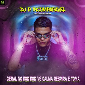 Geral no Fod Fod Vs Calma Respira e Toma