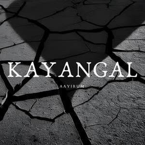 KAYANGAL AAYIRUM