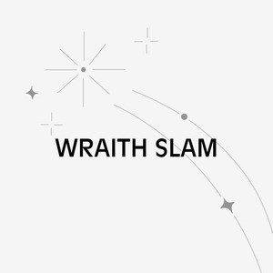 Wraith Slam